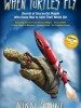 When Turtles Fly: Secrets of Successful People Who Know How To Stick Their Necks Out by Nikki Stone