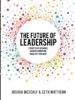 The Future of Leadership: Elevate your influence. Navigate disruption. Bring out their best.