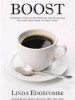 Boost!: Re-Energize and Re-Engage You and Your Team in Crazy Times by Linda Edgecombe