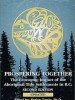 Prospering Together: The Economic Impact of the Aboriginal Title Settlements in B.C by Dr. Roslyn Kunin