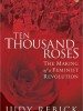 Ten Thousand Roses: The Making of a Feminist Revolution by Judy Rebick