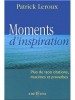 Moments d'Inspiration by Patrick Leroux