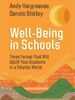 Well-Being in Schools: Three Forces That Will Uplift Your Students in a Volatile World