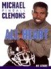 All Heart: My Story by Michael Clemons