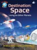 Destination: Space: Living on Other Planets