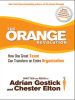 The Orange Revolution: How One Great Team Can Transform an Entire Organization
