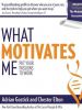 What Motivates Me: Put Your Passions to Work
