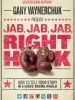Jab, Jab, Jab, Right Hook: How to Tell Your Story in a Noisy Social World