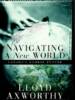 Navigating A New World: Canada's Global Future by Lloyd Axworthy