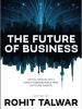 The Future of Business: Critical Insights into a Rapidly Changing World from 60 Future Thinkers 