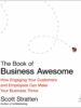 The Book of Business UnAwesome: How Engaging Your Customers and Employees Can Make Your Business Thrive