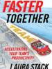 Faster Together: Accelerating Your Team's Productivit