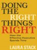 Doing the Right Things Right: How the Effective Executive Spends Time