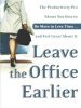Leave the Office Earlier by Laura Stack