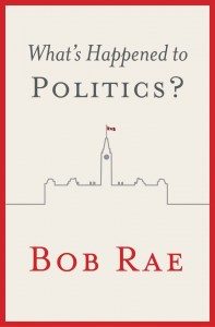 Bob-Rae-Book-Whats-Happened-to-politics