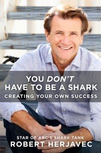 Robert-Herjavec-You-Dont-Have-To-Be-A-Shark