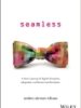 Seamless: A Hero's Journey of Digital Disruption, Adaptation and Human Transformation