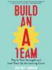 Build an A-Team: Play to Their Strengths and Lead Them Up the Learning Curve