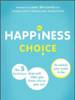 The Happiness Choice: The Five Decisions That Will Take You From Where You Are to Where You Want to Be