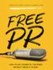Free PR: How to Get Chased By The Press Without Hiring a PR Firm