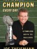 How to be a Champion Every Day: 6 Timeless Keys to Success