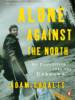 Alone Against the North: An Expedition into the Unknown