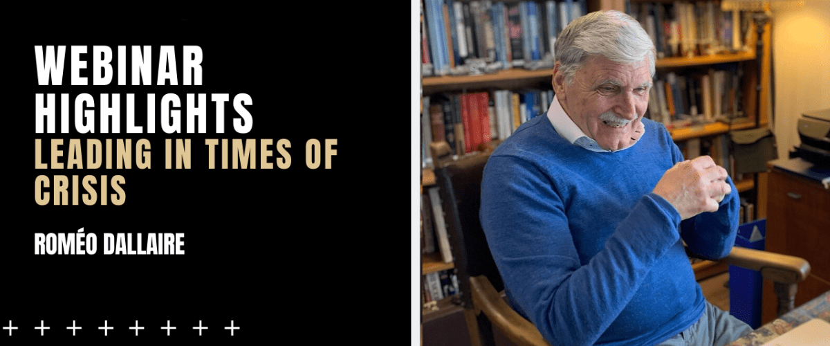 Leadership Communications In Times Of Crisis | General Roméo Dallaire ...