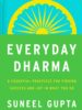 Everyday Dharma: 8 Essential Practices for Finding Success and Joy in Everything You Do