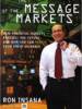 The Message of the Markets: How Financial Markets Foretell the Future--and How You Can Profit from Their Guidance