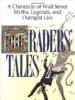 Traders' Tales: A Chronicle of Wall Street Myths, Legends, and Outright Lies