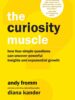 The Curiosity Muscle