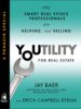 Youtility for Real Estate: Why Smart Real Estate Professionals are Helping not Selling