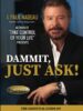 Dammit, Just Ask!: The essential guide on how to get more out of life and business