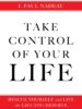 Take Control of Your Life: Rescue Yourself and Live the Life You Deserve