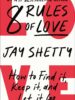 8 Rules of Love: How to Find It, Keep It, and Let It Go