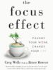 The Focus Effect: Change Your Work, Change Your Life