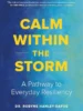 Calm Within the Storm: A Pathway to Everyday Resiliency