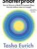 Shatterproof: How to Thrive in a World of Constant Chaos (And Why Resilience Alone Isn't Enough)