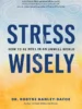 Stress Wisely: How to Be Well in an Unwell World