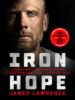 Iron Hope: Lessons Learned from Conquering the Impossible