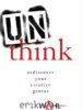 Unthink: Rediscover Your Creative Genius
