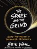 The Spark and the Grind: Ignite the Power of Disciplined Creativity