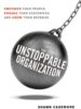 The Unstoppable Organization: Empower Your People, Engage Your Customers, and Grow Your Revenue