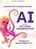 AI and the Octopus Organization: Building the Superintelligent Firm